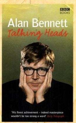 Talking Heads - Alan Bennett - Kirjat - Ebury Publishing - 9781846072598 - torstai 5. heinäkuuta 2007