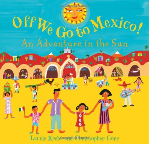 Cover for Laurie Krebs · Off We Go to Mexico (Paperback Book) [1st edition] (2008)