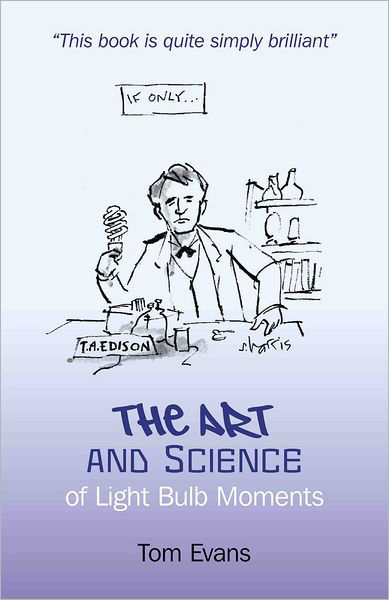 Cover for Tom Evans · The Art and Science of Light Bulb Moments (Paperback Book) (2011)