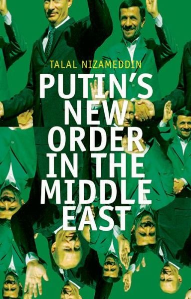 Cover for Talal Nizameddin · Putin's New Order in the Middle East (Hardcover Book) (2013)