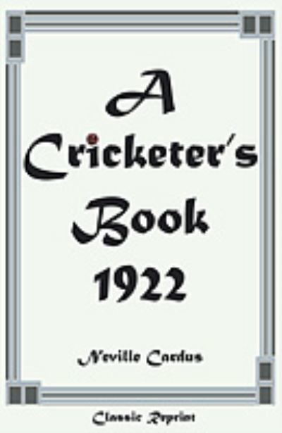 Cover for Neville Cardus · Classic Reprint: A Cricketer's Book 1922 (Paperback Book) (2021)