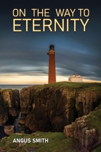 Cover for Angus Smith · On the Way to Eternity (Bok) (2023)