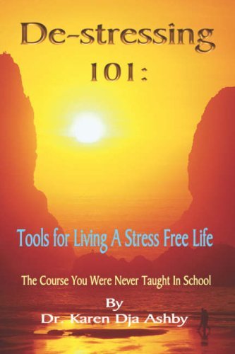 Cover for Karen Dja Ashby · De-stressing 101: Tools for Living a Stress-free Life (Paperback Book) (2006)