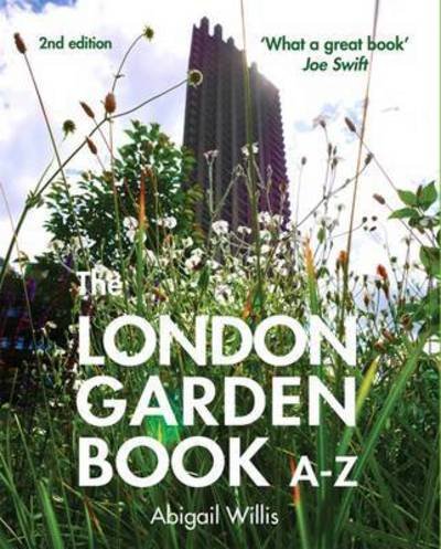 Cover for Abigail Willis · The London Garden Book A-Z (Hardcover bog) (2016)