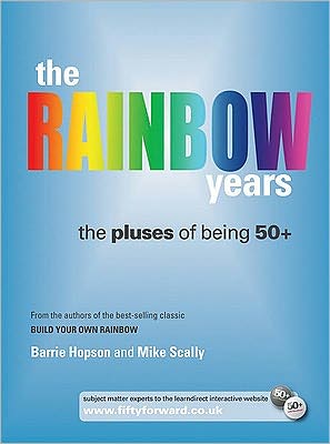 Cover for Barrie Hopson · The Rainbow Years: The Pluses of Being 50+ (Paperback Book) (2008)