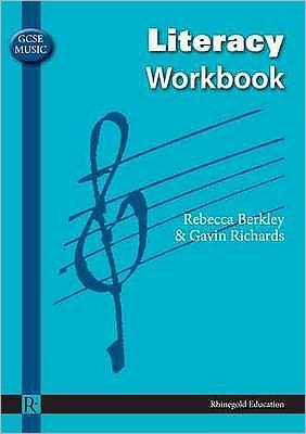 GCSE Music Literacy Workbook - Rebecca Berkley - Books - Rhinegold Publishing Ltd - 9781906178598 - August 1, 2008
