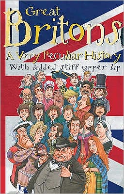 Cover for Ian Graham · Great Britons: A Very Peculiar History - Very Peculiar History (Hardcover Book) [UK edition] (2011)