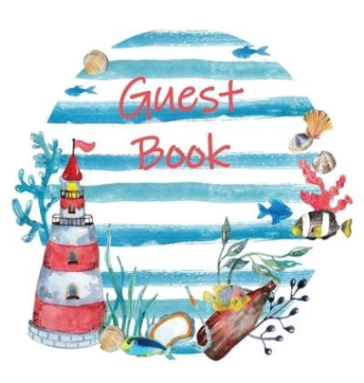 Cover for Lollys Publishing · Guest Book, Visitors Book, Guests Comments, Vacation Home Guest Book, Beach House Guest Book, Comments Book, Visitor Book, Nautical Guest Book, Holiday Home, Retreat Centres, Family Holiday Guest Book, Bed &amp; Breakfast (Hardback) (Inbunden Bok) (2019)