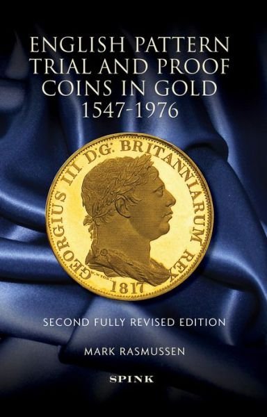 English Pattern Trial and Proof Coins in Gold 1547-1976 - Alex Wilson - Bøker - Spink & Son Ltd - 9781912667598 - 30. september 2024