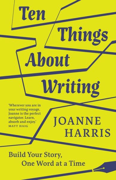 Cover for Joanne Harris · Ten Things About Writing: Build Your Story, One Word at a Time (Innbunden bok) (2020)