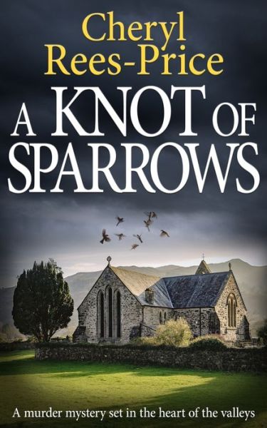 Cover for Cheryl Rees-Price · A Knot of Sparrows: A murder mystery set in the heart of the valleys - Di Winter Meadows (Taschenbuch) (2021)