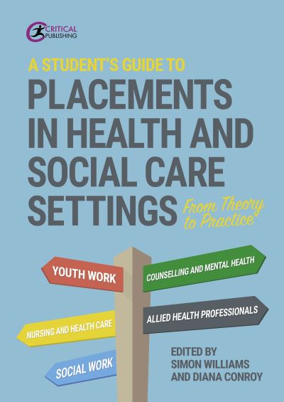 Cover for Williams, Simon (Ed) · A Student's Guide to Placements in Health and Social Care Settings: From Theory to Practice (Paperback Book) (2022)