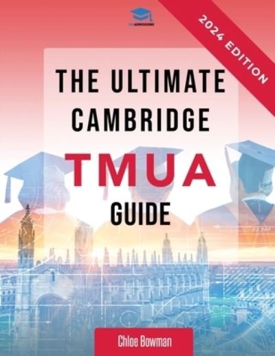 Cover for Rohan Agarwal · The Ultimate Cambridge TMUA Guide: Complete revision for the Cambridge TMUA. Learn the knowledge, practice the skills, and master the TMUA (Paperback Book) (2022)