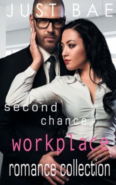 Cover for Just Bae · Second Chance Workplace Romance Collection (Paperback Book) (2020)