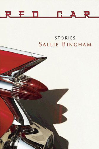 Red Car: Stories - Sallie Bingham - Books - Sarabande Books, Incorporated - 9781932511598 - May 15, 2008