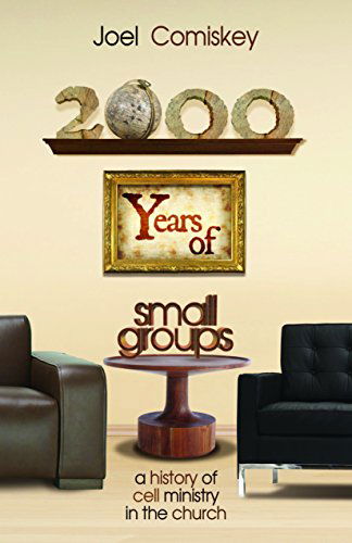 Cover for Joel Comiskey · 2000 Years of Small Groups: a History of Cell Ministry in the Church (Pocketbok) (2014)