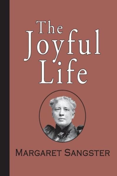 Cover for Margaret E Sangster · The Joyful Life (Paperback Book) (2016)