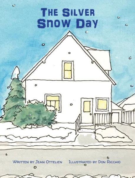Cover for Jean Ottelien · The Silver Snow Day (Hardcover Book) (2018)