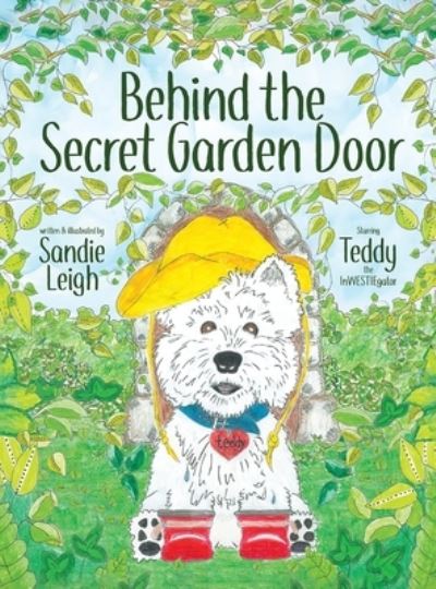 Cover for Sandie Leigh · Behind the Secret Garden Door (Hardcover Book) (2019)