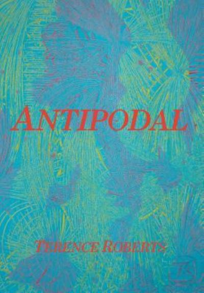Cover for Terence Roberts · Antipodal (Hardcover Book) (2019)
