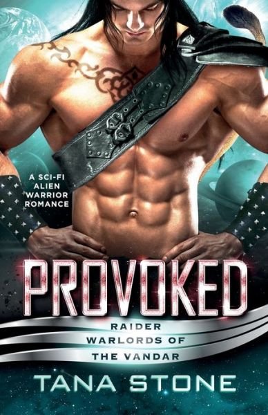 Cover for Tana Stone · Provoked - Raider Warlords of the Vandar (Paperback Book) (2021)