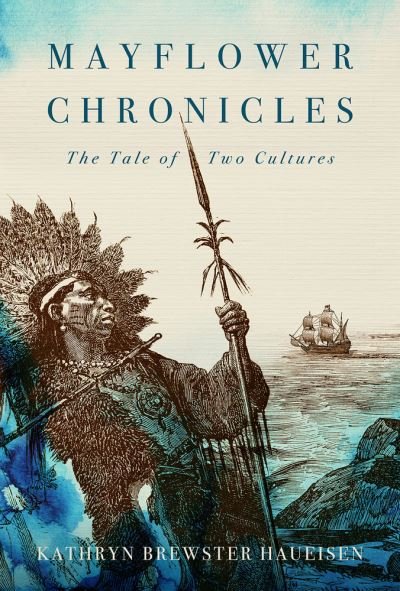 Cover for Kathryn Haueisen · Mayflower Chronicles: The Tale of Two Cultures (Pocketbok) (2020)