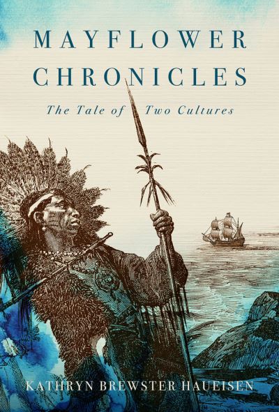 Cover for Kathryn Haueisen · Mayflower Chronicles: The Tale of Two Cultures (Paperback Book) (2020)