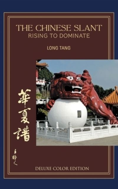 Cover for William Tang · The Chinese Slant: Rising To - Dominate (Hardcover Book) (2021)