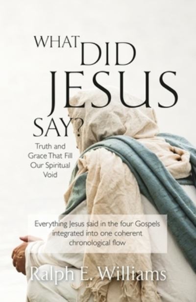 Cover for Ralph E Williams · What Did Jesus Say? (Paperback Book) (2020)