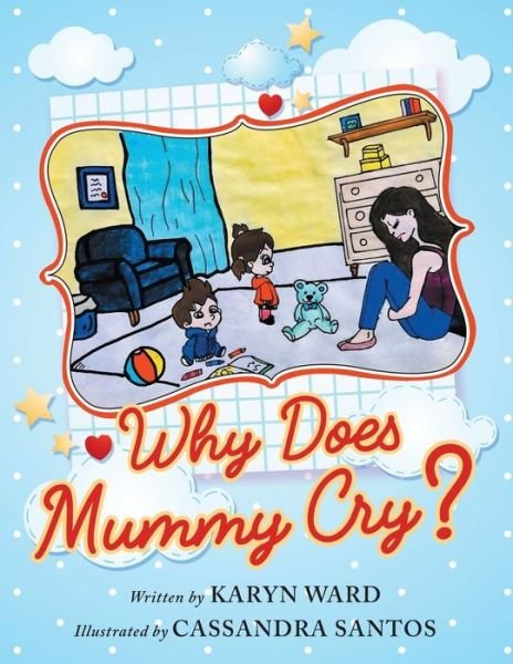 Cover for Karyn Ward · Why Does Mummy Cry? (Paperback Book) (2021)
