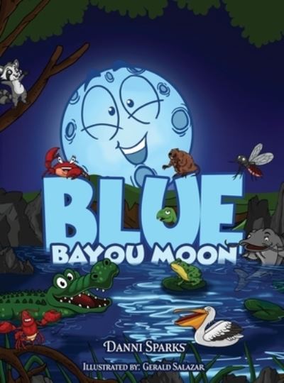 Cover for Danni Sparks · Blue Bayou Moon (Hardcover Book) (2022)