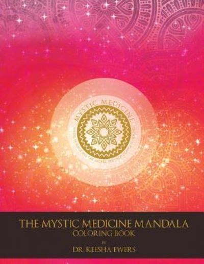 Cover for Keesha Ewers · Mystic Medicine Mandala Coloring Book (Paperback Book) (2017)