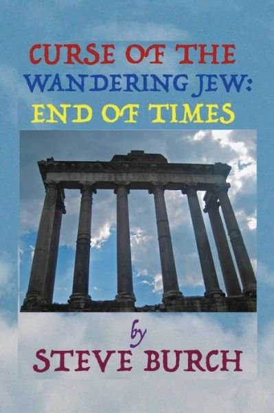 Cover for LTC Stephen Burch · Curse of the wandering Jew : End of Times (Pocketbok) (2018)