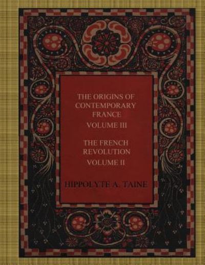 Cover for Hippolyte A Taine · The Origins of Contemporary France, Volume III (Paperback Book) (2017)