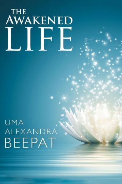 Cover for Uma Alexandra Beepat · The Awakened Life (Pocketbok) (2018)