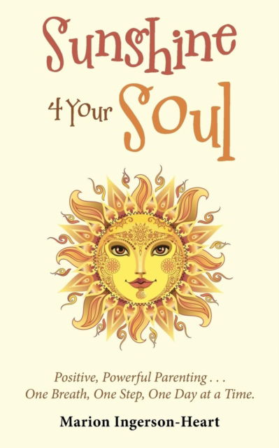 Sunshine 4 Your Soul - Marion Ingerson-Heart - Książki - Balboa Press UK - 9781982280598 - 2 maja 2019