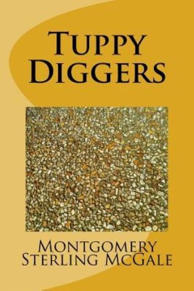 Cover for Montgomery Sterling McGale · Tuppy Diggers (Paperback Bog) (2018)