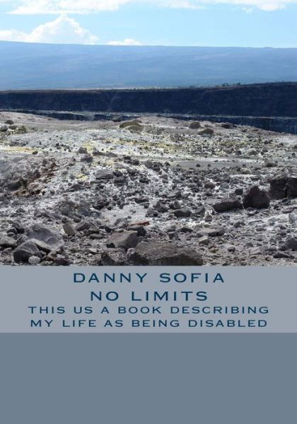 Danny Sofia No Limits - Mr Daniel Sofia - Bøger - Createspace Independent Publishing Platf - 9781983874598 - 15. januar 2018