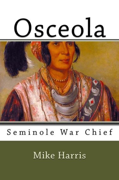 Cover for Mike Harris · Osceola Seminole War Chief (Paperback Book) (2018)