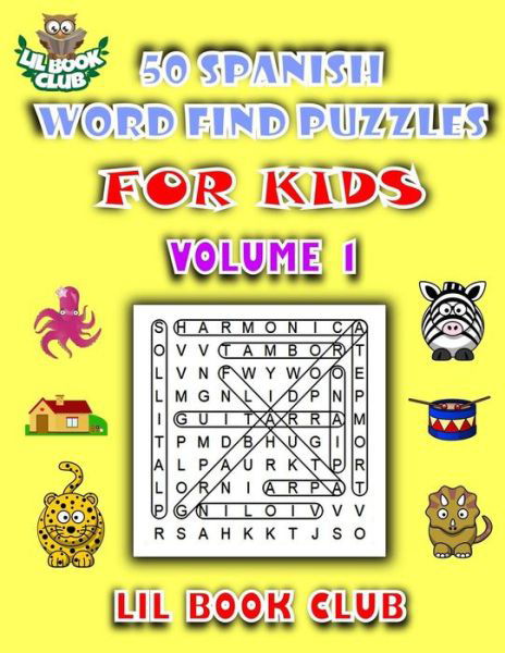 Cover for Lil Book Club · 50 Spanish Word Find Puzzles for Kids Volume 1 (Taschenbuch) (2018)