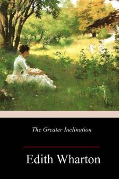 Cover for Edith Wharton · The Greater Inclination (Paperback Book) (2018)