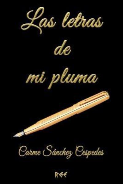 Cover for Carme Sanchez Cespedes · Las letras de mi pluma (Paperback Book) (2018)