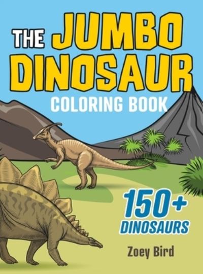 Cover for Zoey Bird · JUMBO Dinosaur Coloring Book (Book) (2021)