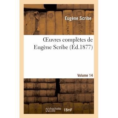 Oeuvres Completes De Eugene Scribe. Ser. 4.volume 14 - Scribe-e - Livros - Hachette Livre - Bnf - 9782012177598 - 21 de fevereiro de 2022