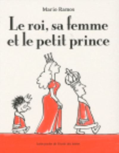 Cover for Mario Ramos · Le roi, sa femme et le petit prince (Pocketbok) (2009)