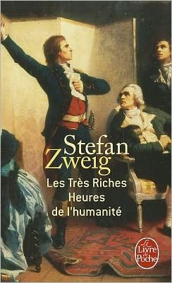 Cover for Zweig · Les Tres Riches Heures De L Humanite (Ldp Litterature) (French Edition) (Paperback Bog) [French edition] (2004)