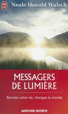 Cover for Neale Donald Walsch · Messagers De Lumiere (Aventure Secrete) (French Edition) (Pocketbok) [French edition] (2010)