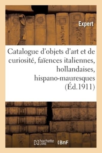 Cover for Mm Mannheim · Catalogue d'Objets d'Art Et de Curiosite, Faiences Italiennes, Hollandaises Et Hispano-Mauresques (Taschenbuch) (2020)