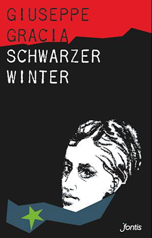 Schwarzer Winter - Giuseppe Gracia - Bücher - Fontis - 9783038482598 - 1. März 2023