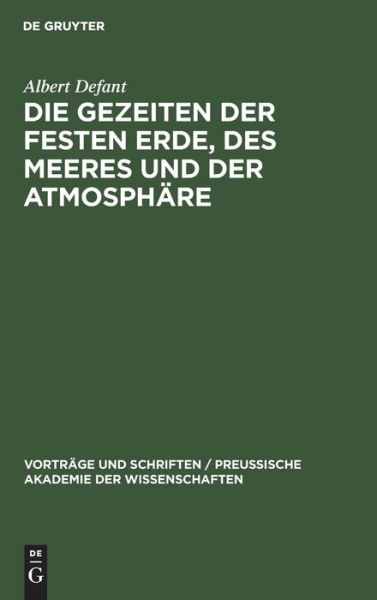 Cover for Albert Defant · Die Gezeiten der festen Erde, des Meeres und der Atmosphare (Hardcover Book) (1942)